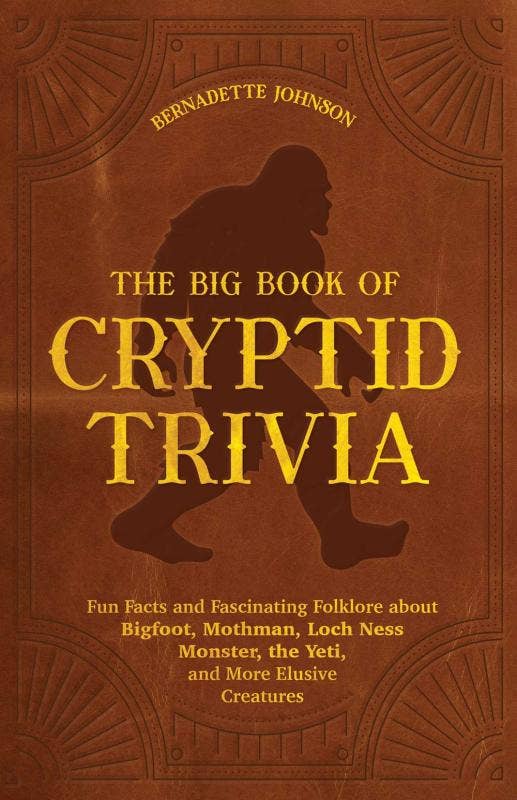 Big Book of Cryptid Trivia: Fun Facts and Folklore