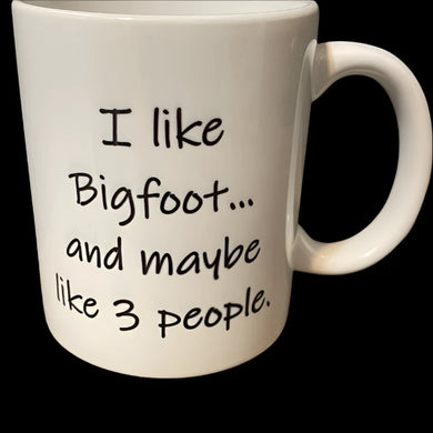 I Like Bigfoot and maybe 3 people Mug