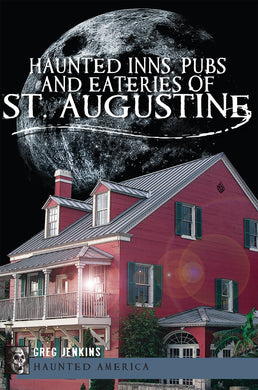 Haunted Inns, Pubs and Eateries of St Augustine Book