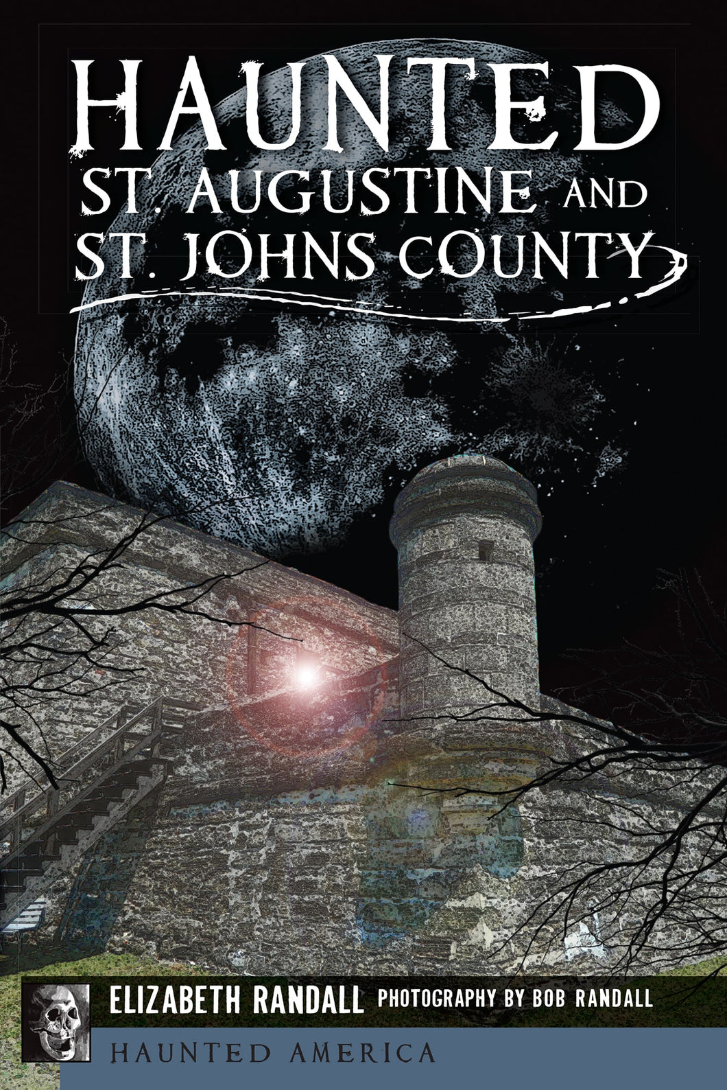 Haunted St. Augustine and St Johns County - Book by Elizabeth Randall